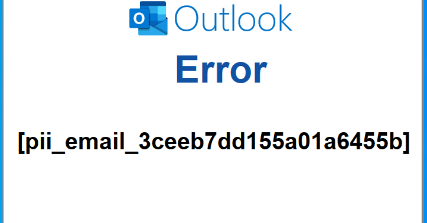 {FIXED} How to Fix pii_email_3ceeb7dd155a01a6455b error code in 2020?