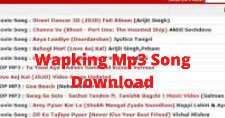 Wapking 2021: Wapking.com Latest Mp3 Songs Download Wapking cc Illegal Movies HD Download Website