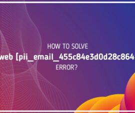 How to Solve juryweb [pii_email_455c84e3d0d28c86418d] Outlook Error